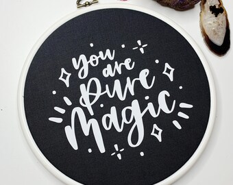 Pure Magic Embroidery Hoop Wall Art