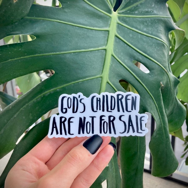 Gods our children are not for sale quote Vinyl Sticker grunge bumper laptop bottle waterproof white black crayon handwritten