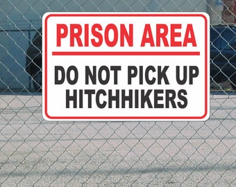 Vintage Look Metal Sign Prison Ahead Do Not Pick Up Hitchhikers