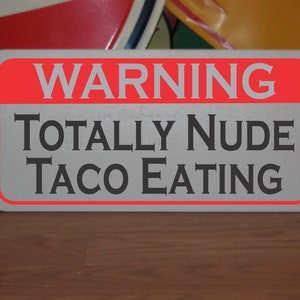 Totally Nude Taco Eating Metal Sign Warning - Etsy