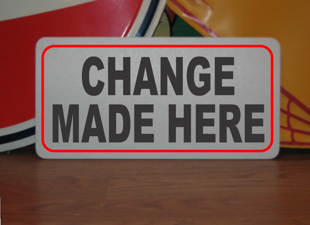 Change Made Here Metal Sign for Car Wash Arcade Laundry Parking Subway ...