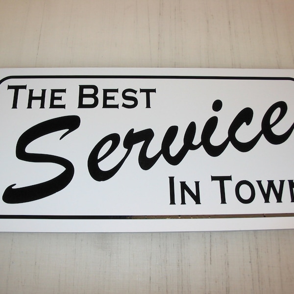 Best Service in Town Blechschild, 6x12 Aluminium