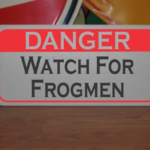 Watch for Frogmen Metal Sign Law Enforcement Military