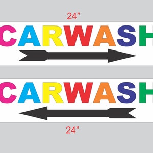 2-6x24 Multi Color CARWASH with Arrow Directional Signs Street Road Corner