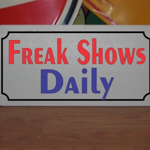 Freak Shows Daily Metal Sign carnival circus fair