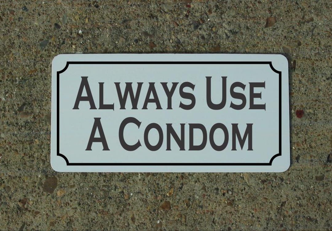 Always Use a Condom Metal Sign, S&M Sex Decor (6x12) - Etsy