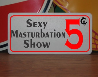 Sexy Masturbation Show 5 Cents Metallschild - S&M Decor