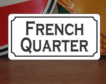 FRENCH QUARTER Metal Sign for New Orleans Cajun Decor