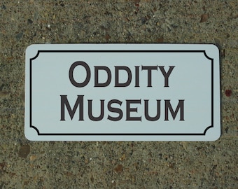 ODDITY MUSEUM Metal Sign