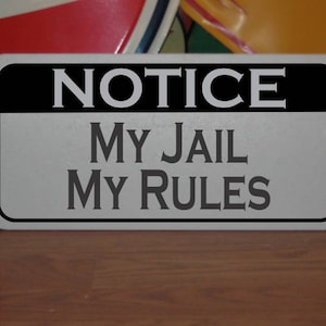 My JAIL My RULES Metal Sign Prison Guard Police