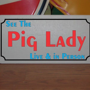 See The Pig Lady Metal Sign carnival circus fair