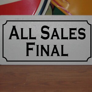 ALL SALES FINAL Metal Sign