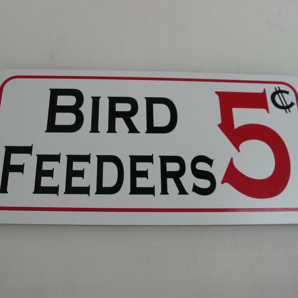 BIRD FEEDERS 5 CENTS Metal Sign