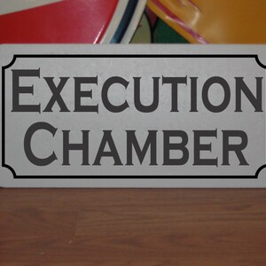 Execution Chamber Metal Sign