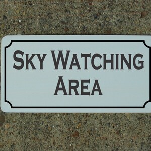 Sky Watching Area Metal Sign
