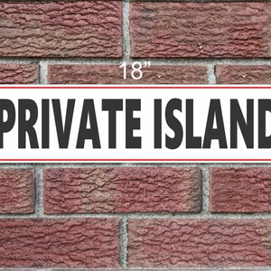PRIVATE ISLAND Metal Sign 6x18