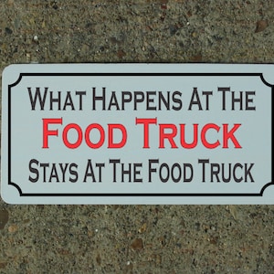 What Happens at the FOOD TRUCK Stays at the Food Truck Metal Sign