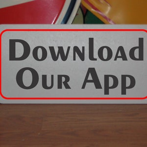 Download our App Metal Sign for Restaurant Shop Food Truck Trailer or Stand