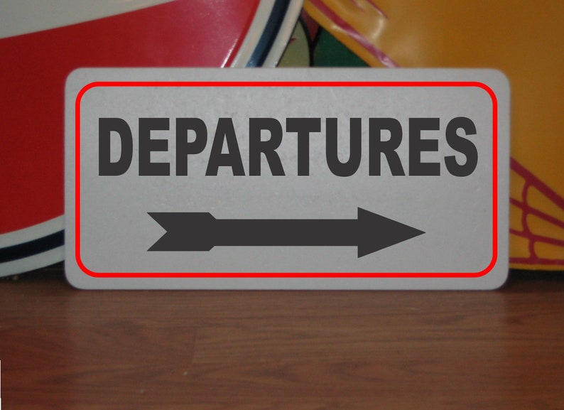 Departures RIGHT Arrow Metal Sign Highway Street Road Design Airport ...