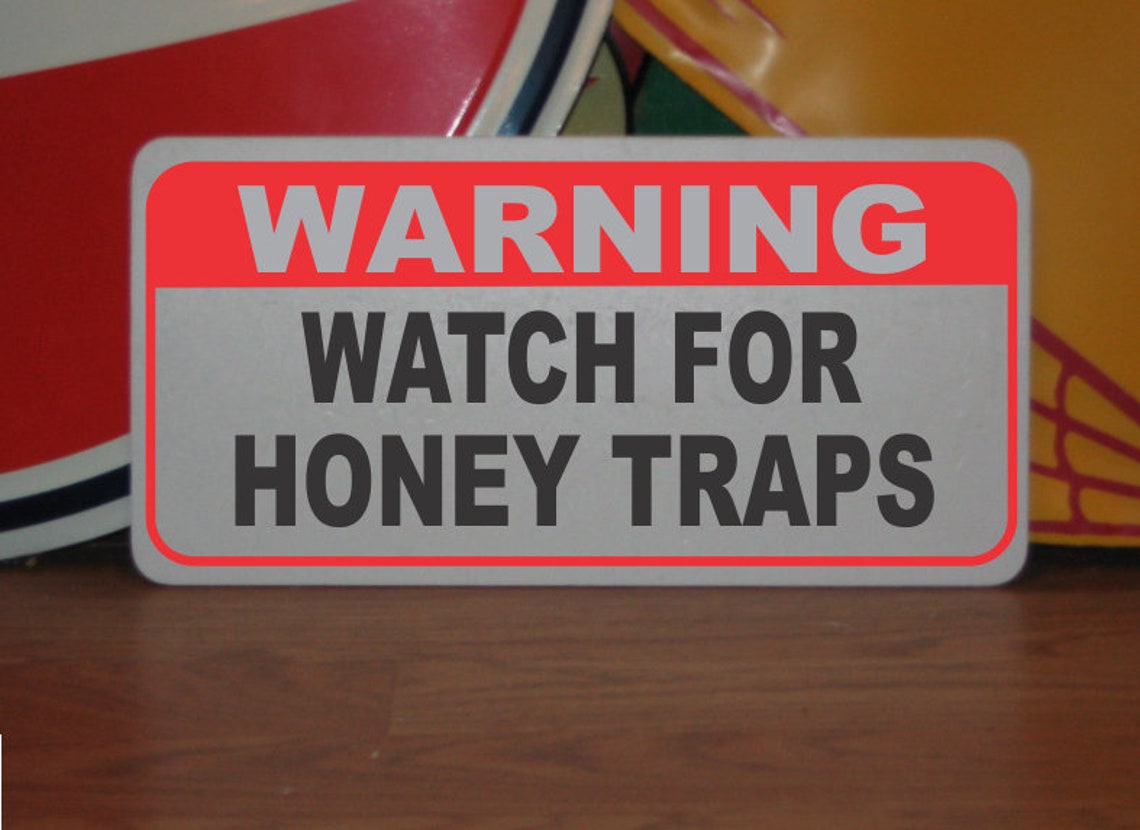 Warning Watch for Honey Traps Metal Sign Etsy