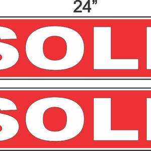 May include: Two 6 inch by 24 inch red signs with white text that reads "SOLD" in bold letters.