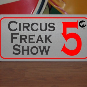 Circus Freak Show 5 cents Metal Sign