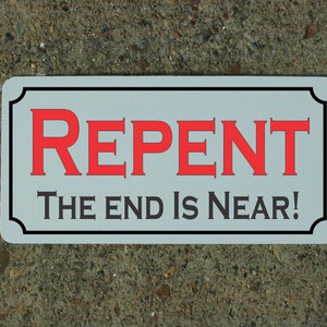 REPENT The End is Near Metal Sign for Christian Church Funeral Home Mortuary Haunted House Goth Hell