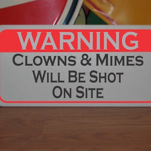 Clowns & Mimes Will Be Shot on Site Metal Sign Circus Halloween Costume Cosplay Carnival Haunted House