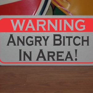Angry Bitch in Area Metal Sign Dog Warning