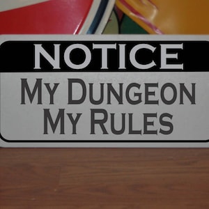 My DUNGEON My RULES Metal Sign Sex & and Dragons