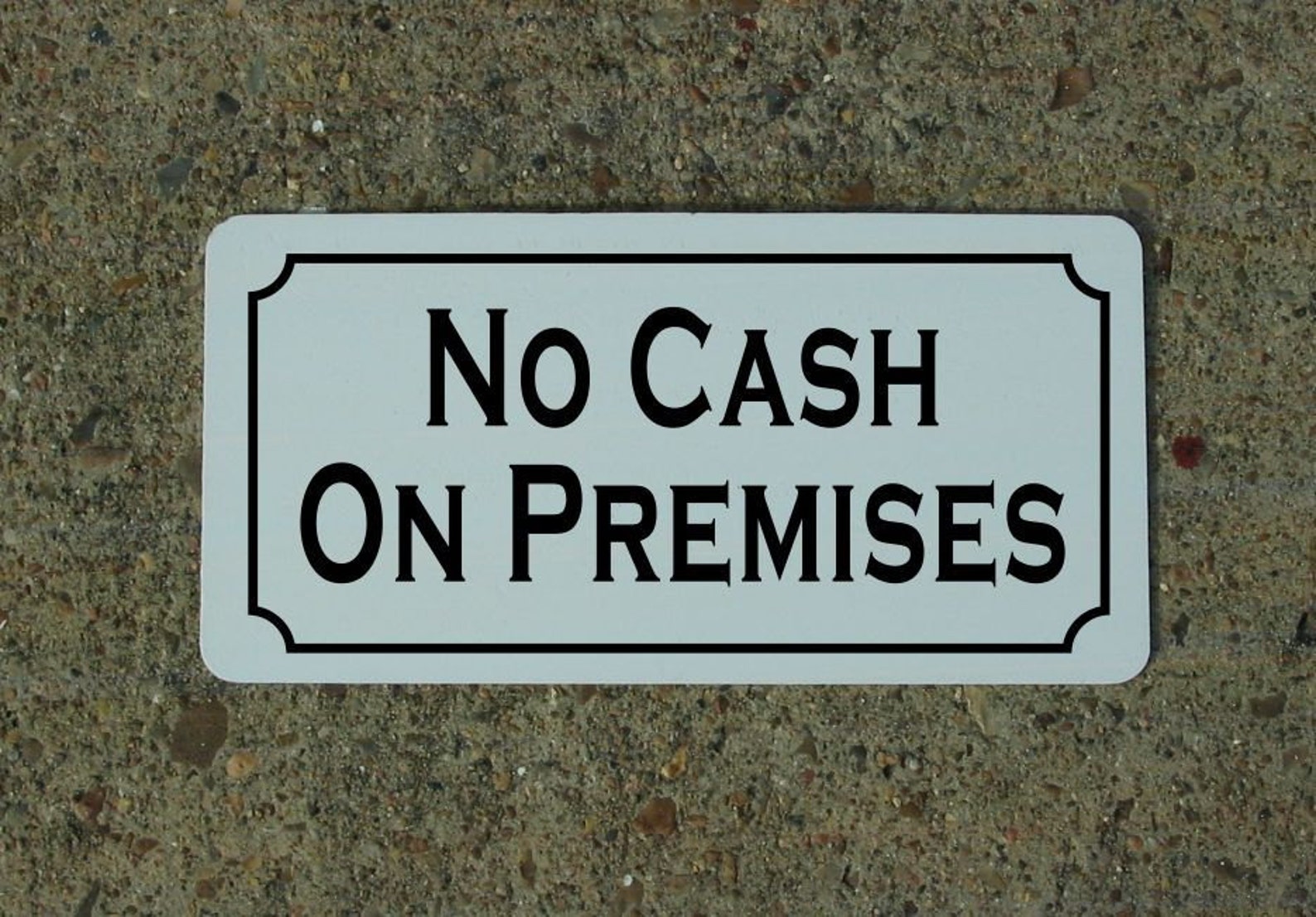 NO CASH on PREMISES Metal Sign 6x12 for Pizza Shop Etsy
