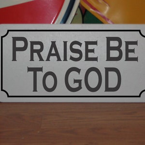 Praise Be To GOD Metal Sign for Church Sunday School Study