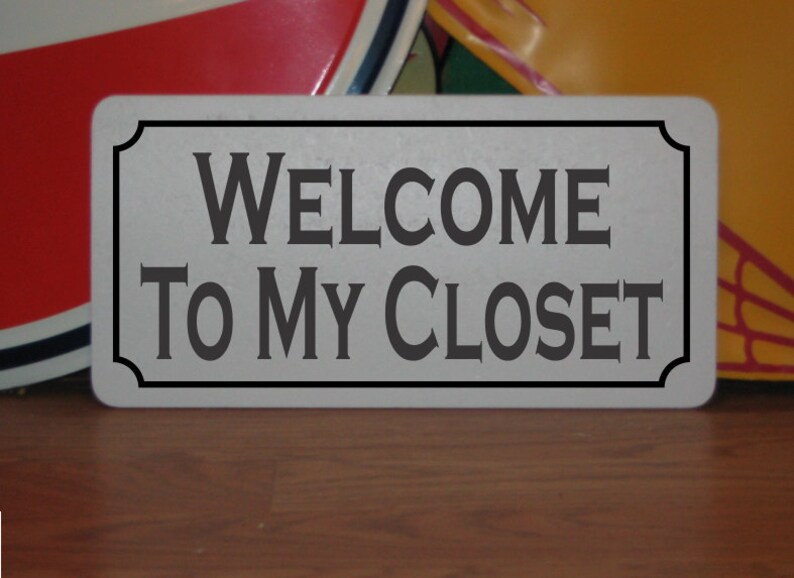 Welcome To My Closet Metal Sign For Home Kitchen Bathroom Image 0