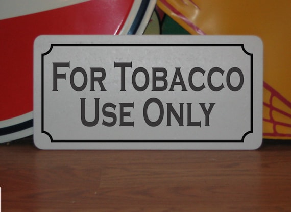 tobacco signs For Tobacco Use Only 6x12 Metal Sign