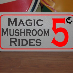 Magic Mushroom Rides 5 cents Metal Sign