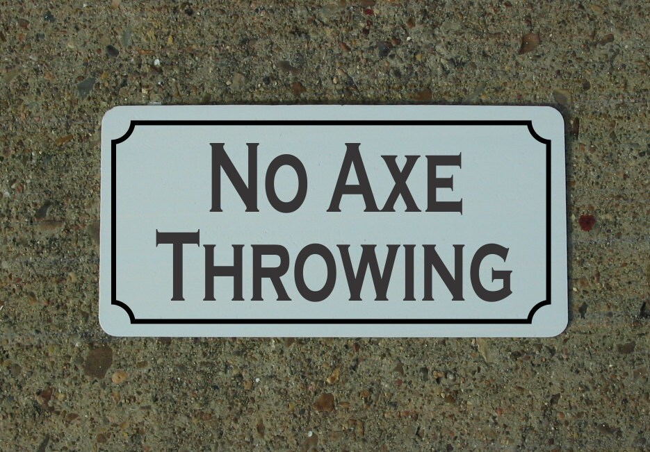 NO AXE THROWING Metal Sign