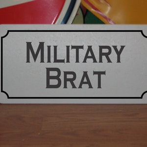 Military Brat Metal Sign for Army Navy Air Force Marines Coast Guard