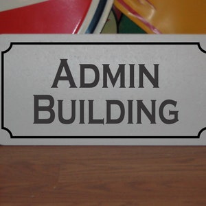 Admin Building Metal Sign for funeral home hospital morgue school