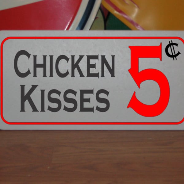 Chicken Kisses 5 cents Metal Sign