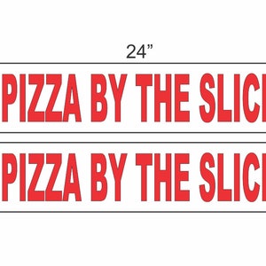 2-6 x 24 PIZZA By The SLICE-borden Street Road Yard Corner
