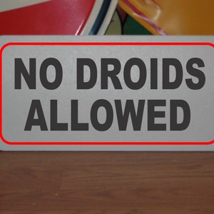 NO DROIDS ALLOWED Metal Sign for Outer Space Ship Robots Ufo Aliens