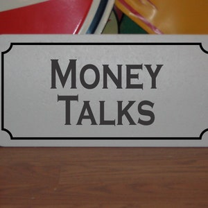 Money Talks Metal Sign
