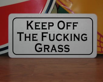 KEEP OFF The F@%king GRASS Metal Sign 4 Funny Golf or Smoke Shop