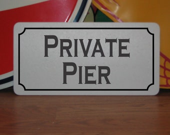 Private Pier Metal Sign for Beach Boat House Fish Camp