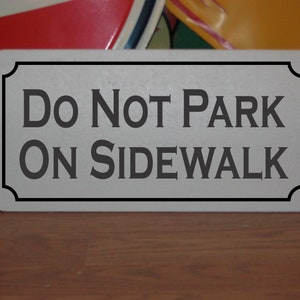 Do Not Park on Sidewalk Metal Sign Driveway Pave Stones pool Boardwalk pavers