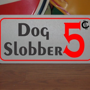 Dog Slobber 5 cents Metal Sign 6&quot;x12&quot; for Dog House Kennel Crate k9
