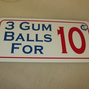 3 Gum Balls 10 CENTS Metal Sign Vintage Penny Machine
