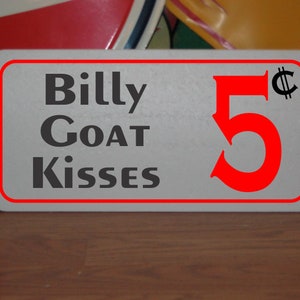 Billy Goat Kisses 5 cents Metal Sign