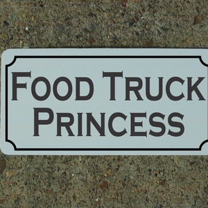 Food Truck Princess Metal Sign for Food Truck Trailer or Stand