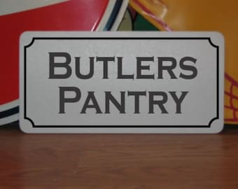 BUTLERS PANTRY Metal Sign for Victorian vintage house